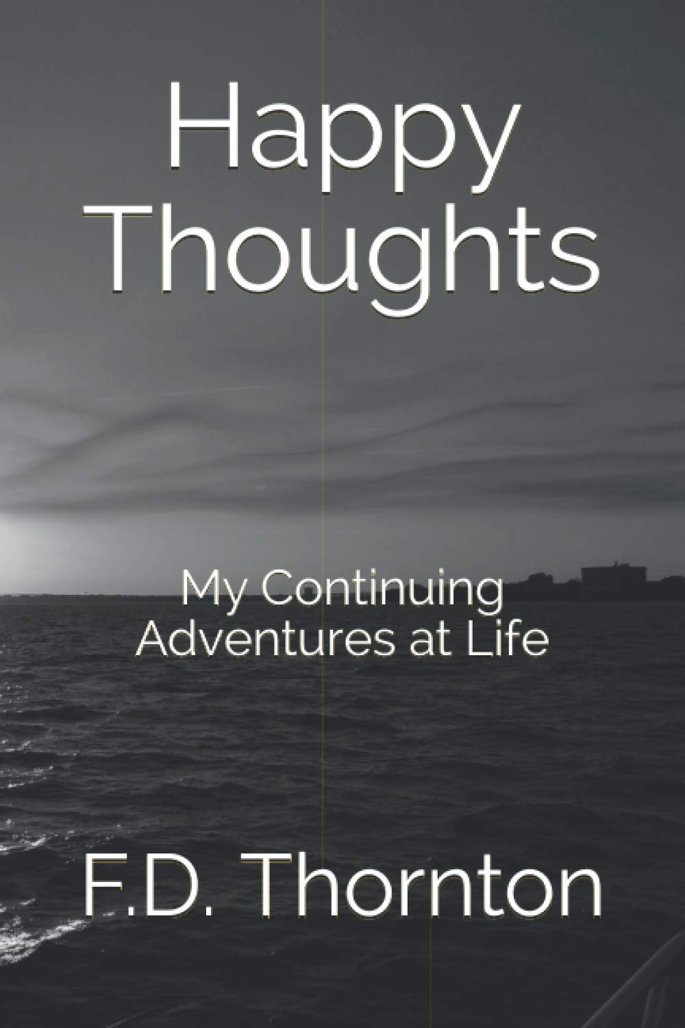 Happy Thoughts: My Continuing Adventures at Life