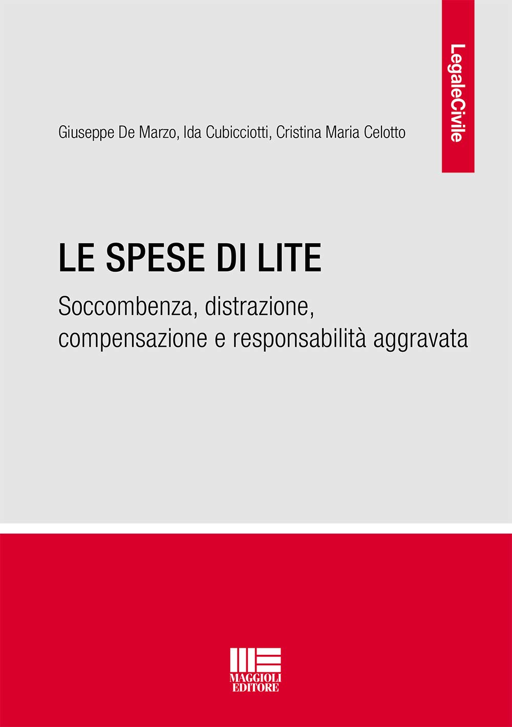 Le Spese Di Lite. Soccombenza, Distrazione, Compensazione E Responsabilità Aggravata - 4