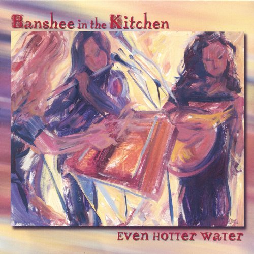 Play Even Hotter Water by Banshee in the Kitchen on Amazon Music
