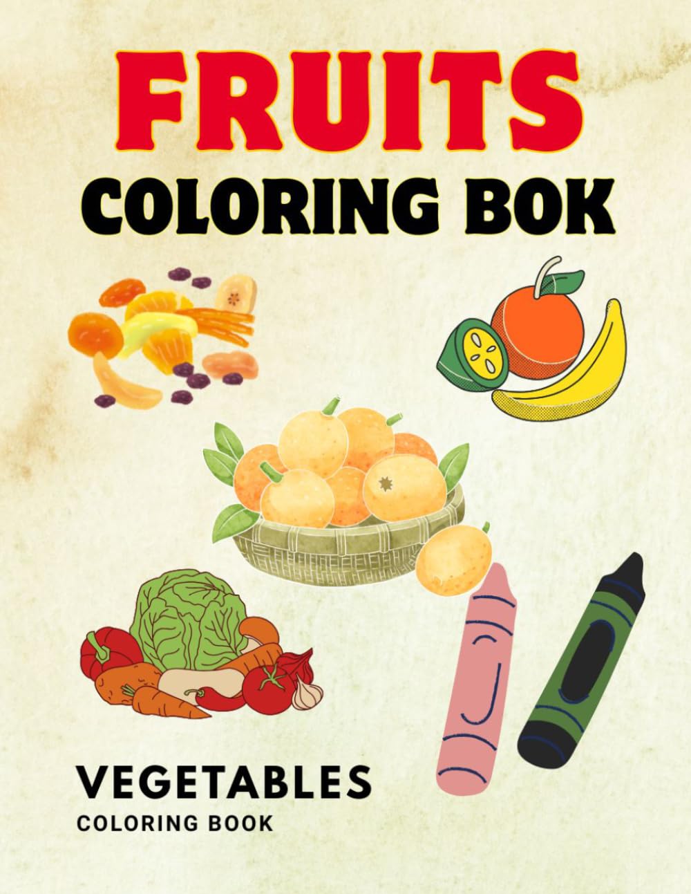 Big Fruits and Vegetables Coloring Book for Kids: Top Simple Fruit and Vegetable Illustrations to Color