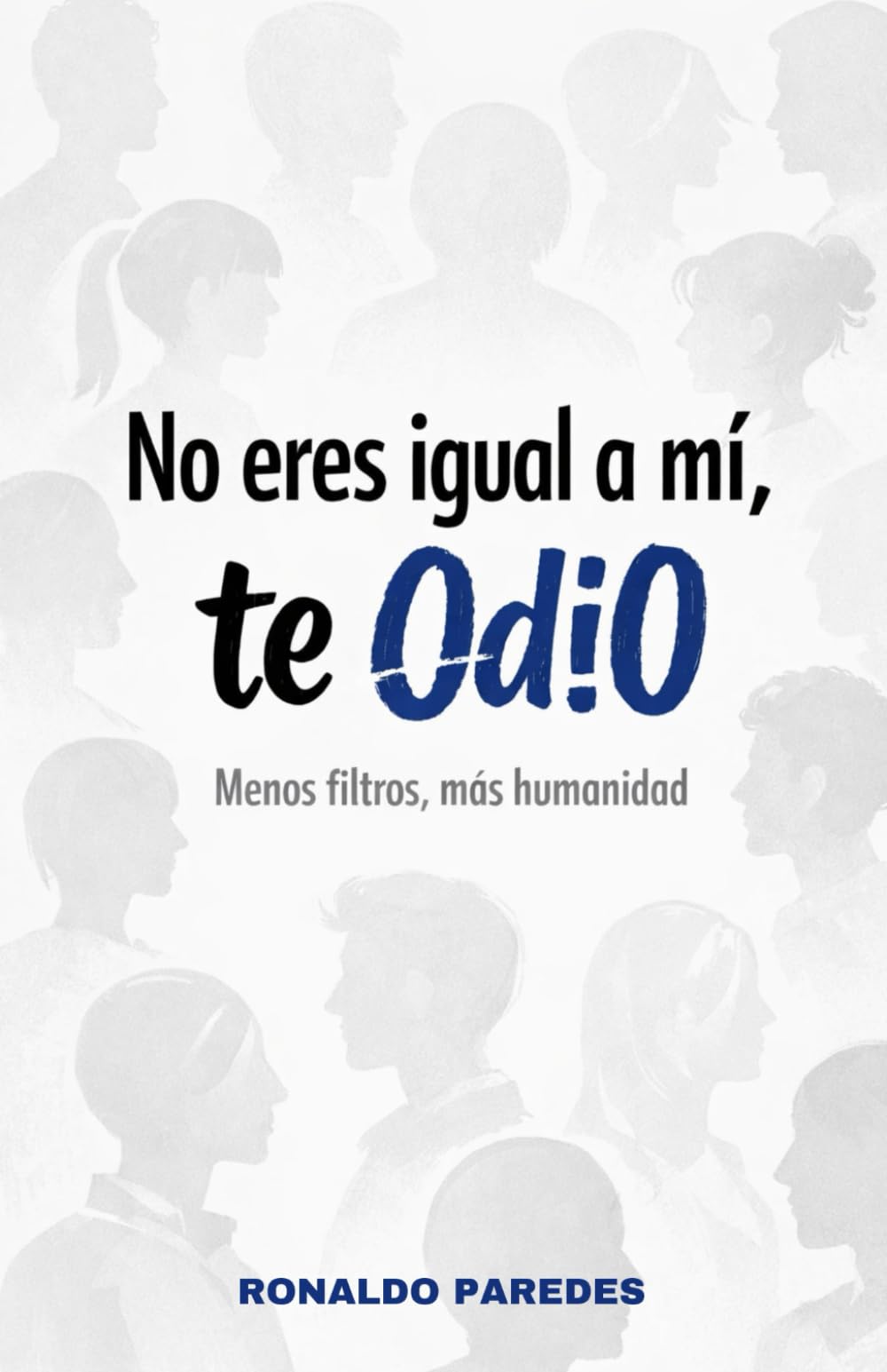 No eres igual a mí, te 0di0: Menos filtros, más humanidad