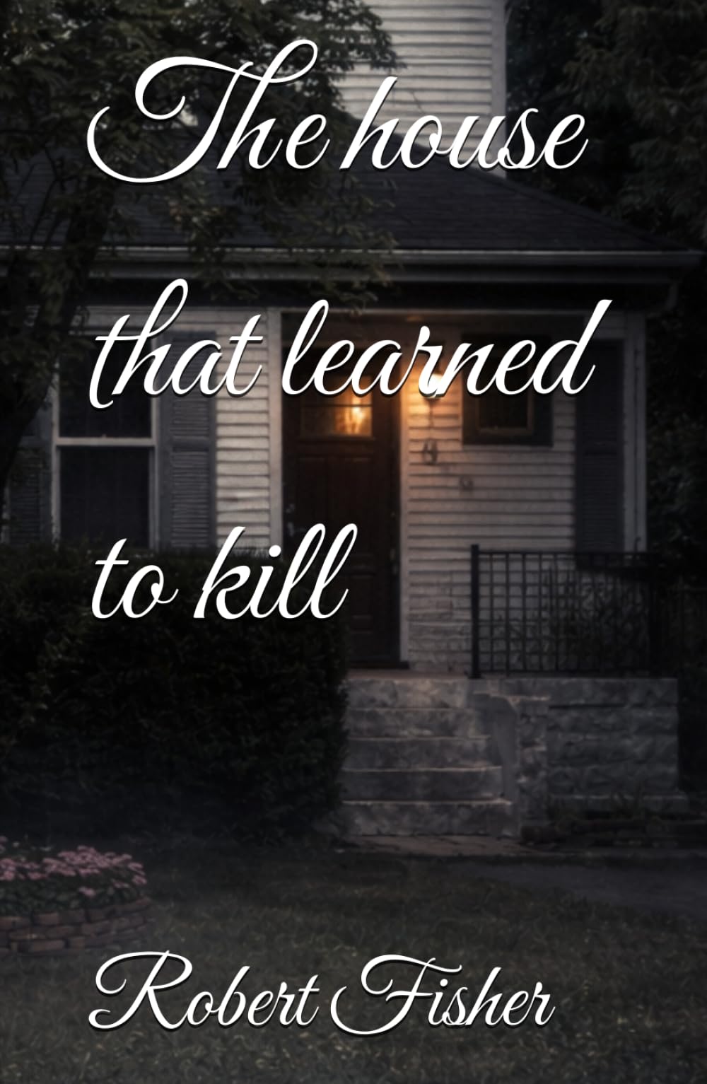The house that learned to kill (How to learn to follow)