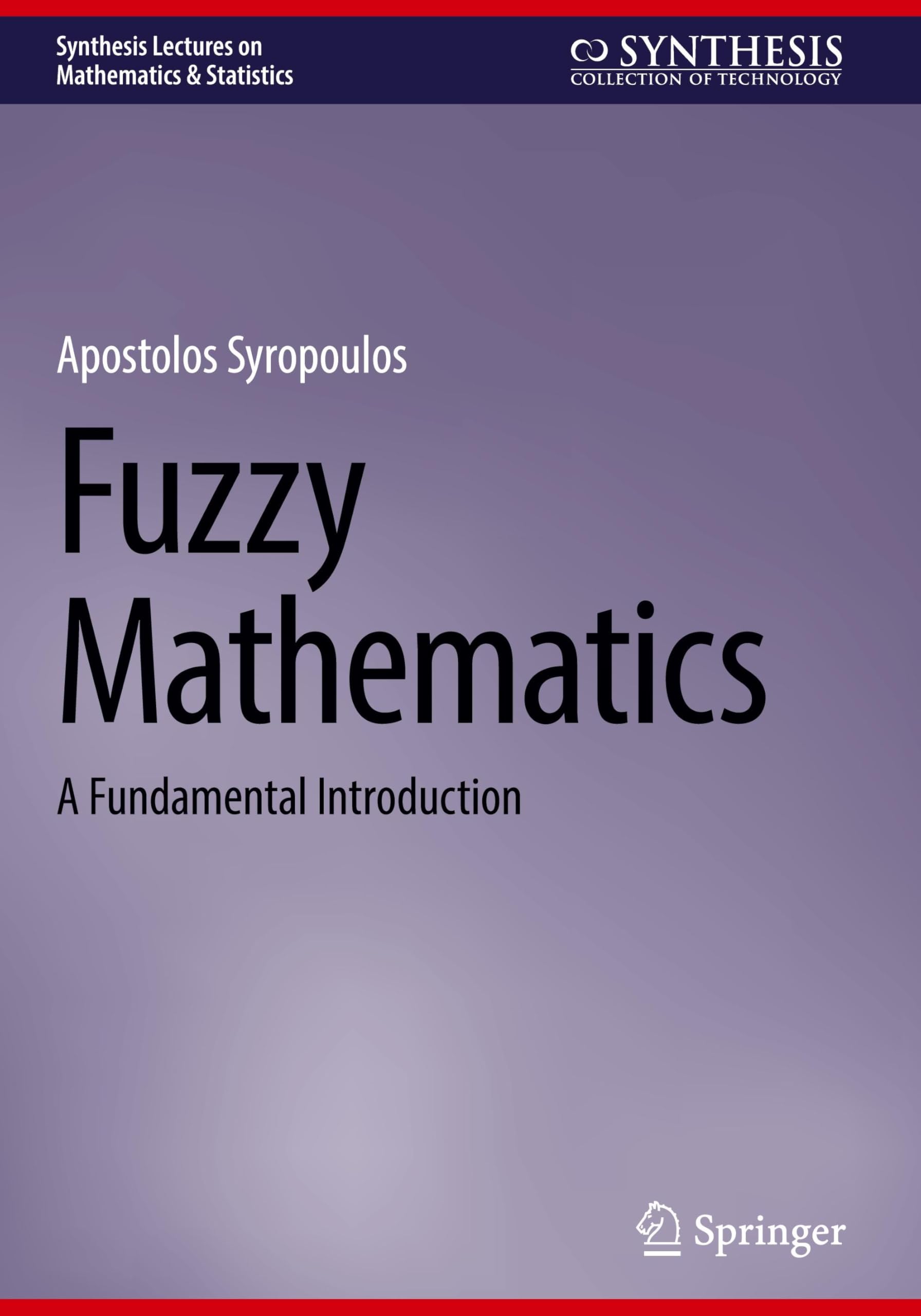 Fuzzy Mathematics: A Fundamental Introduction (Synthesis Lectures on Mathematics & Statistics)