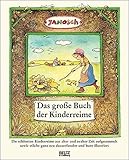 Das große Buch der Kinderreime: Die schönsten Kinderreime aus alter und uralter Zeit aufgesammelt sowie etliche ganz neu dazuerfunden und bunt illustriert - JANOSCH