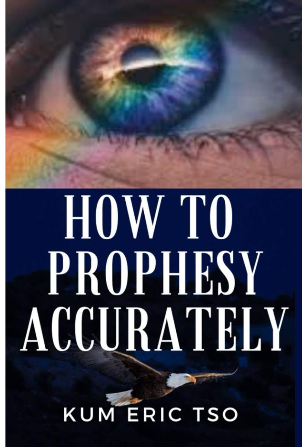 How to Prophesy Accurately: 13 Keys to receive and release a prophetic word (Prophetic Bible School Series)