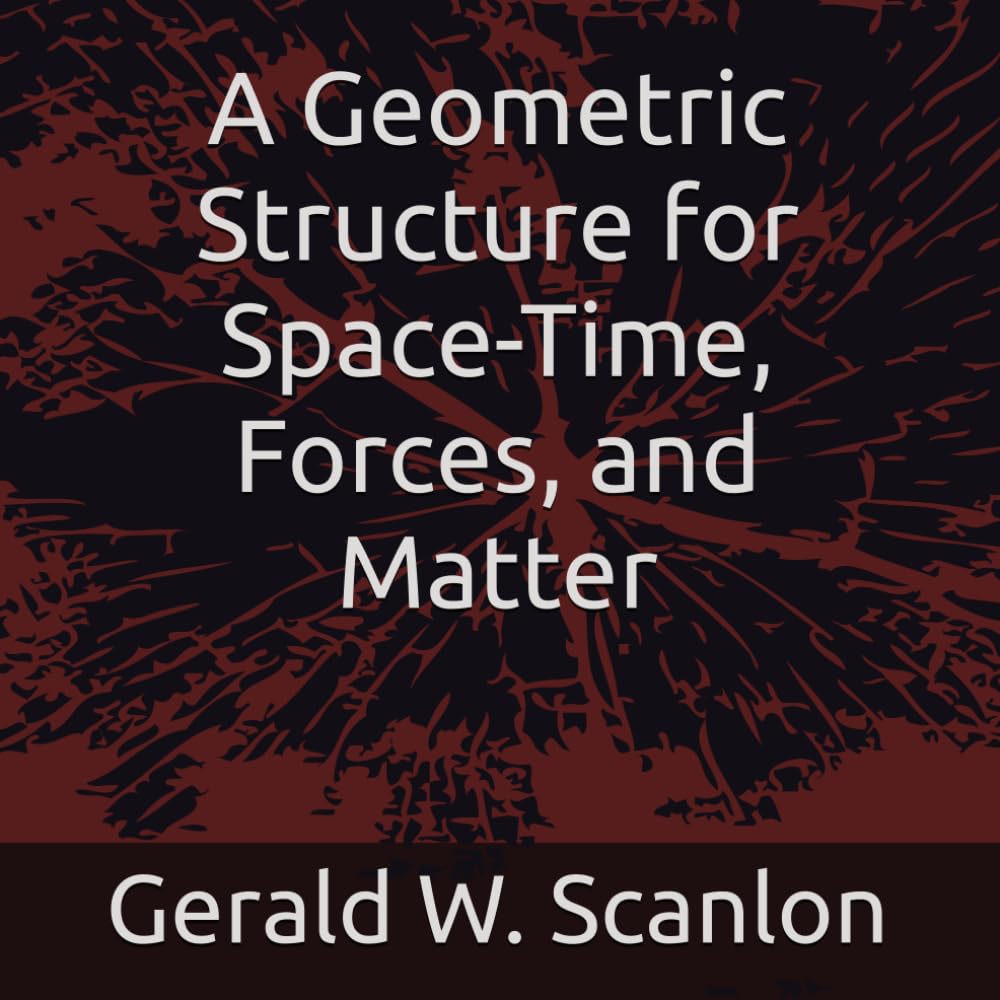 A Geometric Structure for Space-Time, Forces, and Matter (The Geometrical Universe Series)