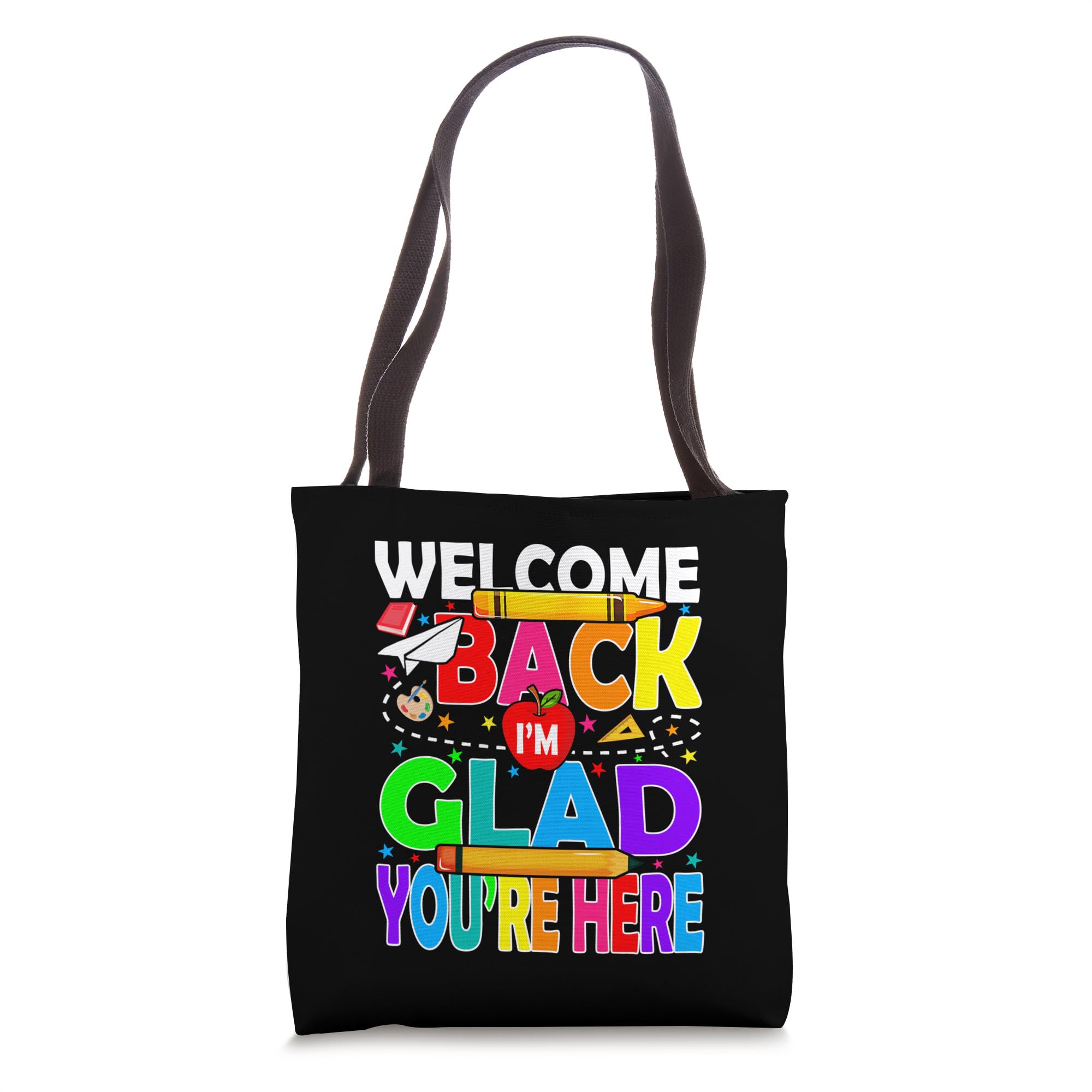 Welcome Back I'm Glad You're Here Back To School Teacher Tote Bag