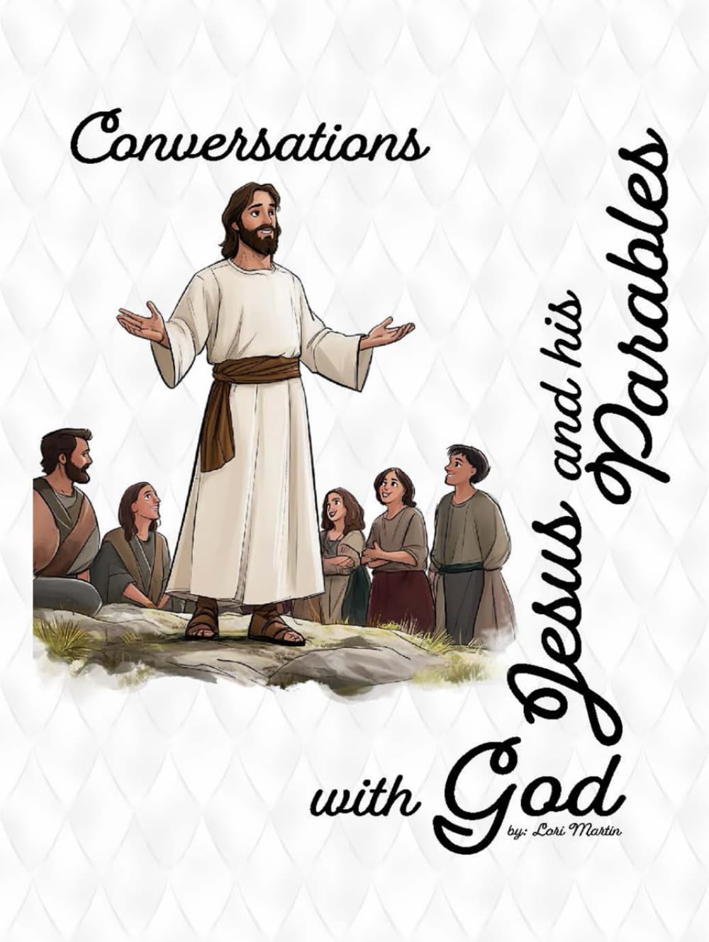 Conversations with God Jesus and His Parables