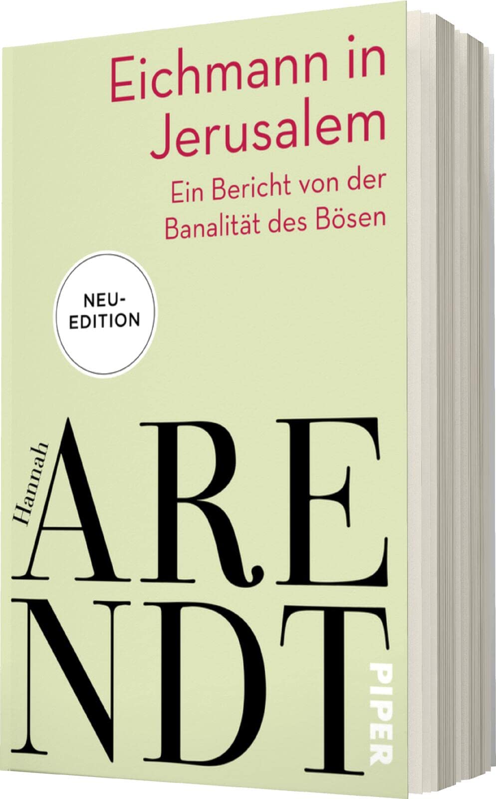 Eichmann in Jerusalem: Ein Bericht von der Banalität des Bösen | Das umstrittenste Buch der Philosophin in neuer Ausstattung