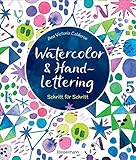 Watercolor & Handlettering. Motive aus der Tier- und Pflanzenwelt mit einfachen Schriften kombinieren: Schritt-für-Schritt - Für Grußkarten, Menükarten, Tischkarten, Scrapbooks, Bullet Journals u.v.m. - Ana Victoria Calderón