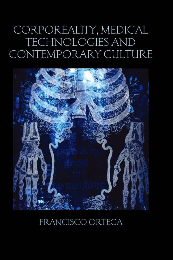 Corporeality, Medical Technologies and Contemporary Culture (Birkbeck Law Press)      1st Edition, Kindle Edition