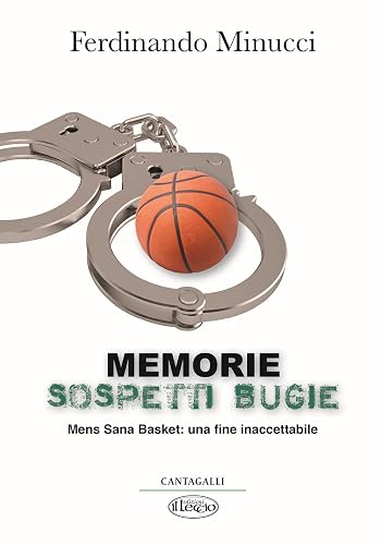 Memorie sospetti bugie. Mens Sana Basket: una fine inaccetabile