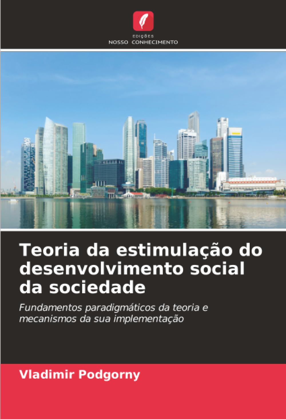 Teoria da estimulação do desenvolvimento social da sociedade: Fundamentos paradigmáticos da teoria e mecanismos da sua implementação