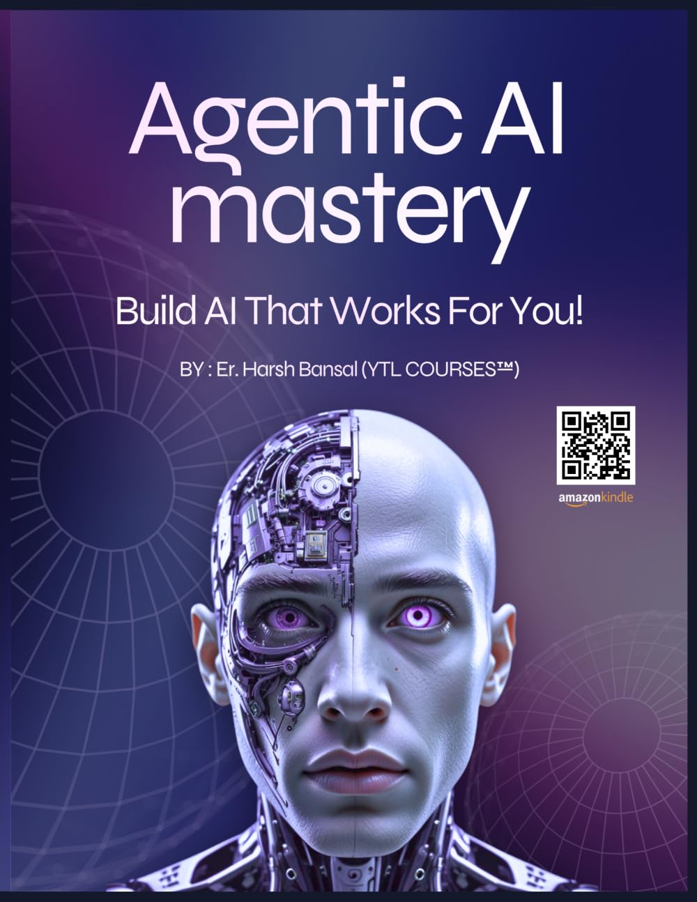 Agentic AI mastery: Building AI Agents That Think, Decide, and Work for You