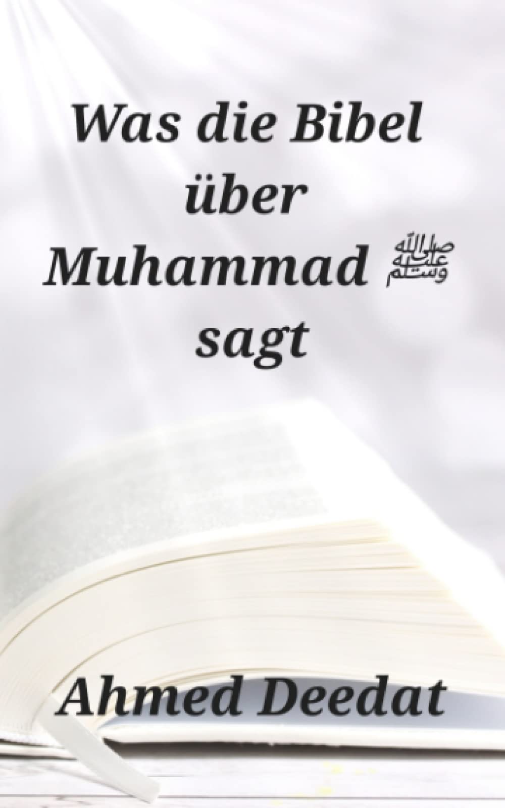 Was die Bibel über Muhammad ﷺ sagt (German Edition)