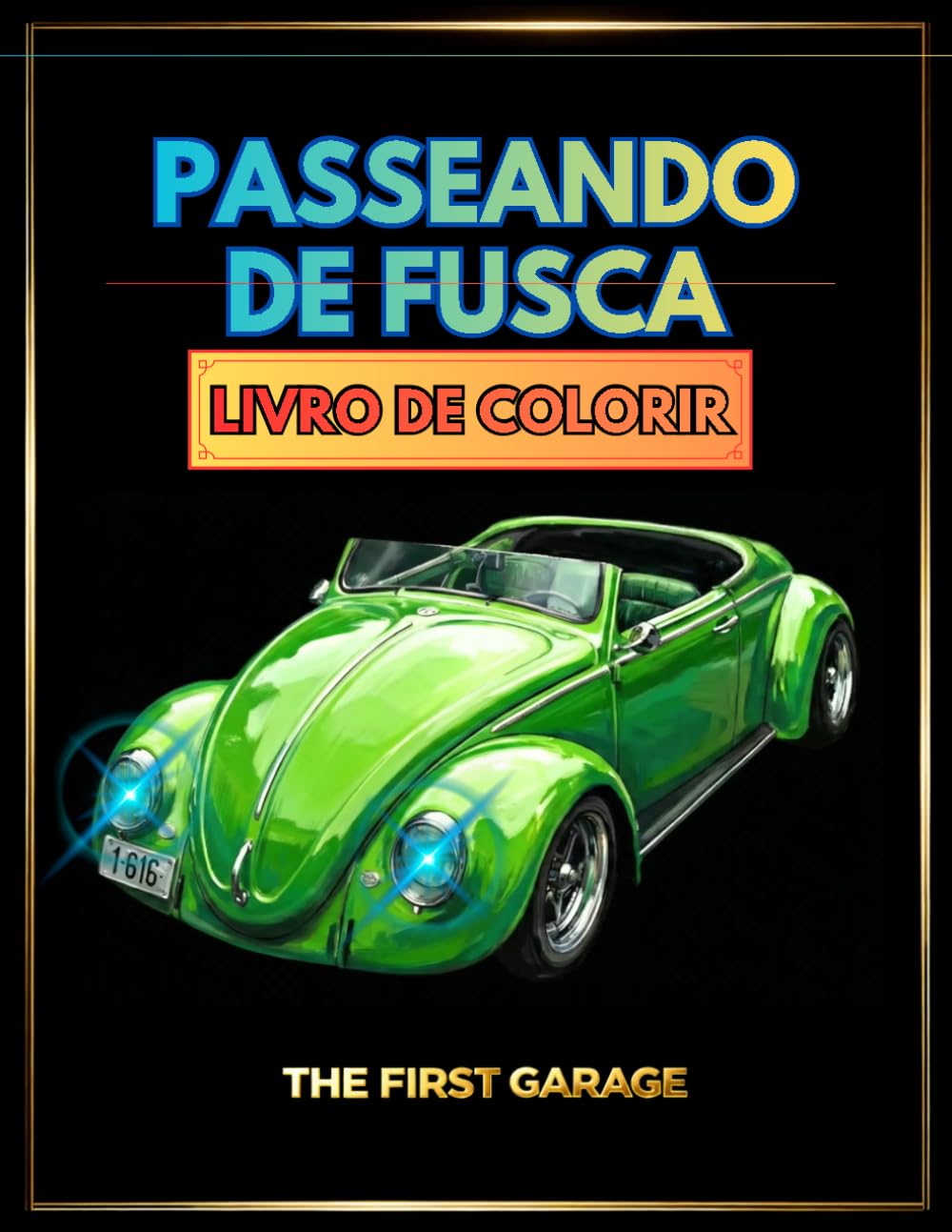 Fusca para Colorir: Atividade de Relaxamento sem Telas | Presente ideal para Homens e Família - Volume 1