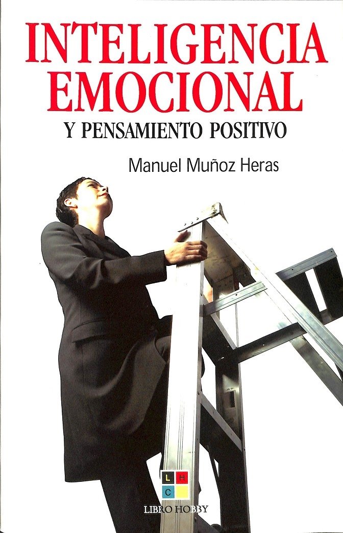 Inteligencia emocional y pensamiento positivo : guía de uso cotidiano