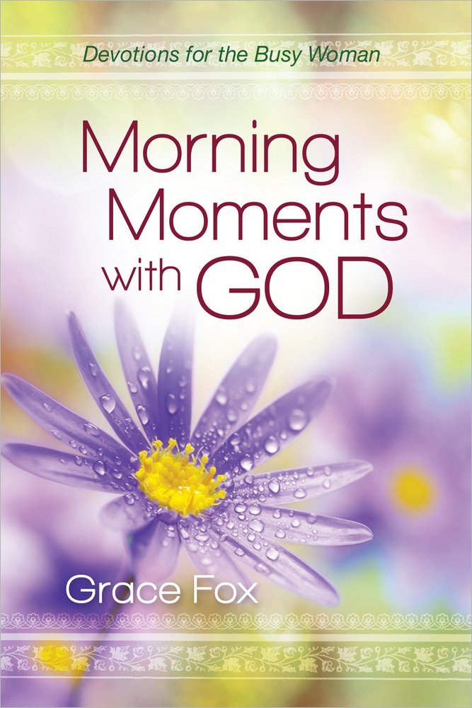 Morning Moments with God: Devotions for the Busy Woman