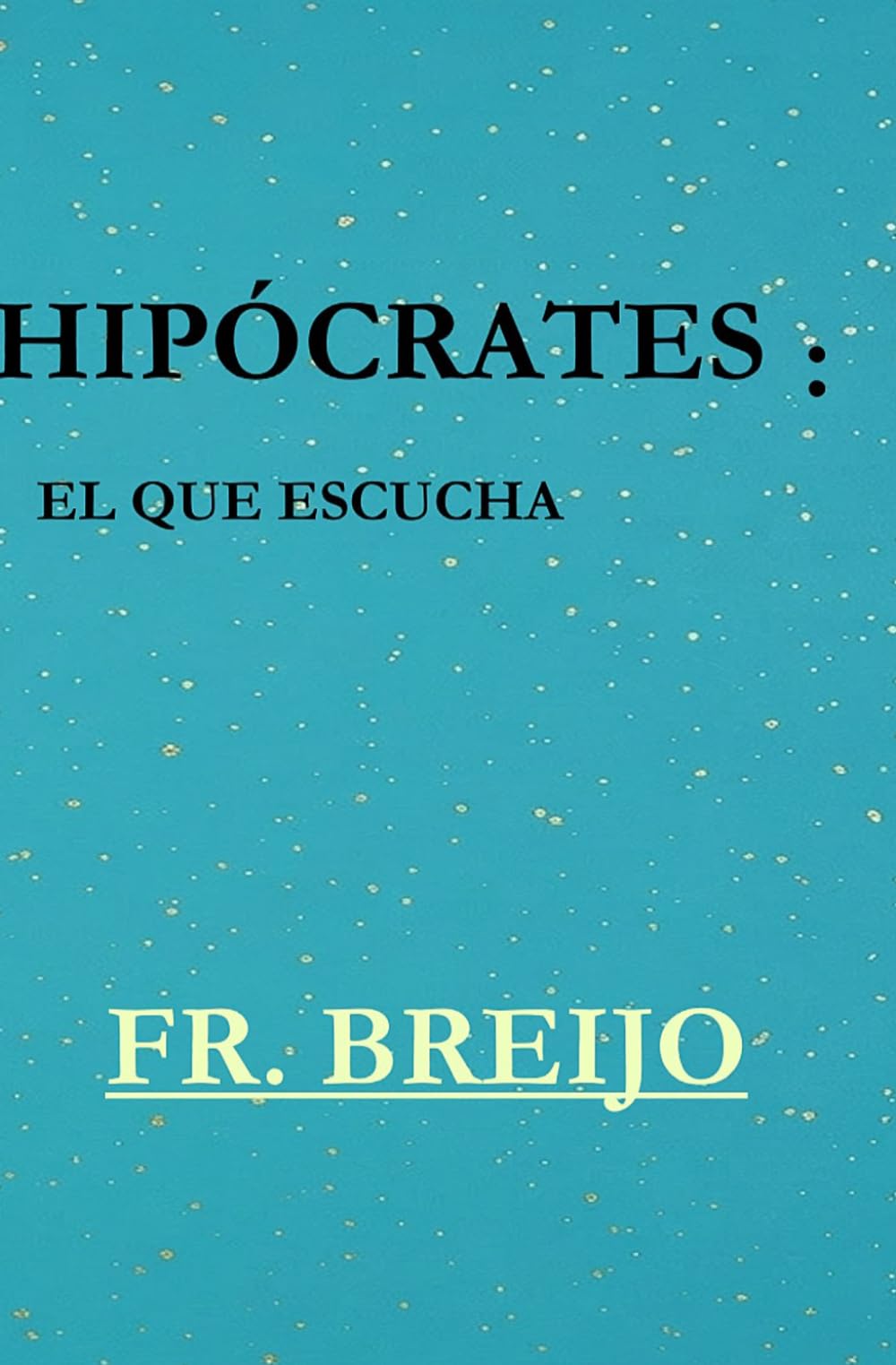 HIPÓCRATES: El que escucha (MEDICINA)