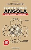 O Livro dos Nomes de Angola: Cerca de 3.000 nomes tradicionais Bantu - Mr. Aristóteles Kandimba, Mr. Aristóteles Amândio Coelho 