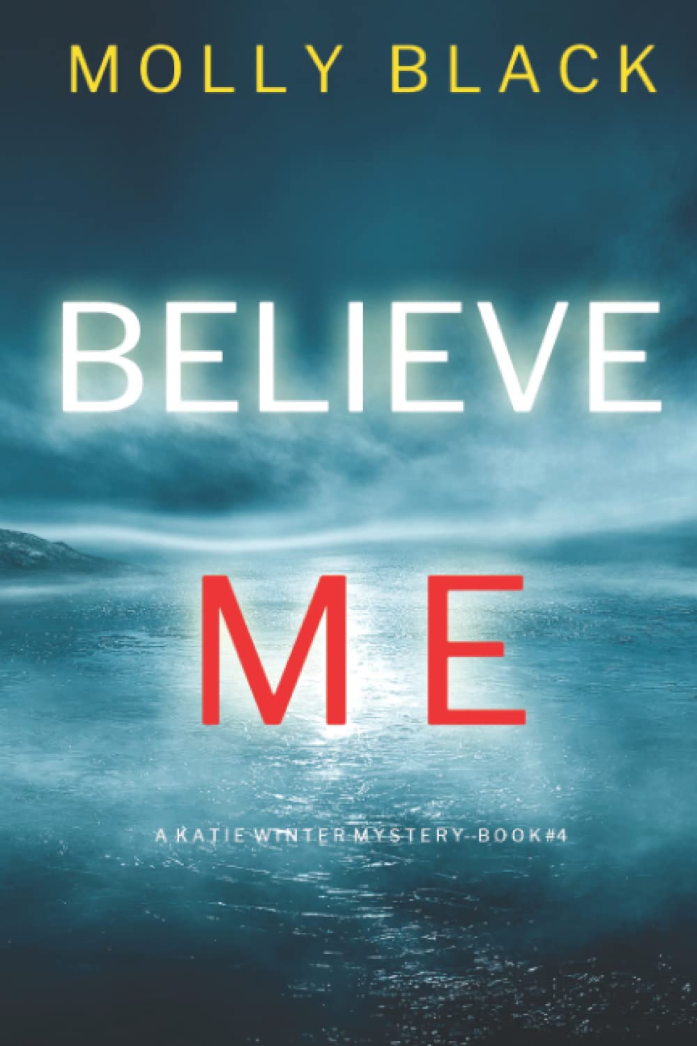 Believe Me (A Katie Winter FBI Suspense Thriller—Book 4)