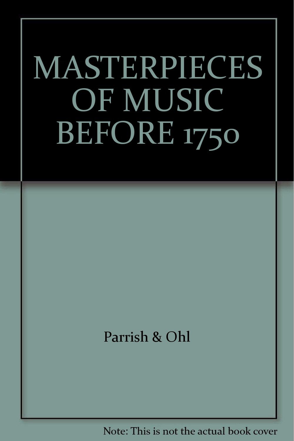 MASTERPIECES OF MUSIC BEFORE 1750
