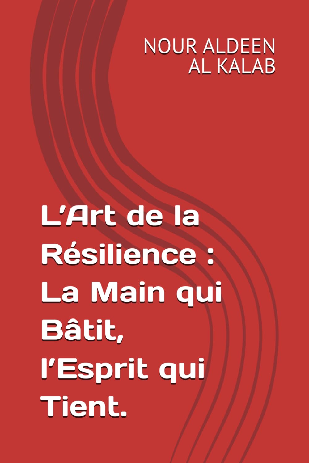 L’Art de la Résilience : La Main qui Bâtit, l’Esprit qui Tient.