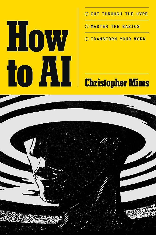 How to AI by Christopher Mims HARDBACK 9781035441013