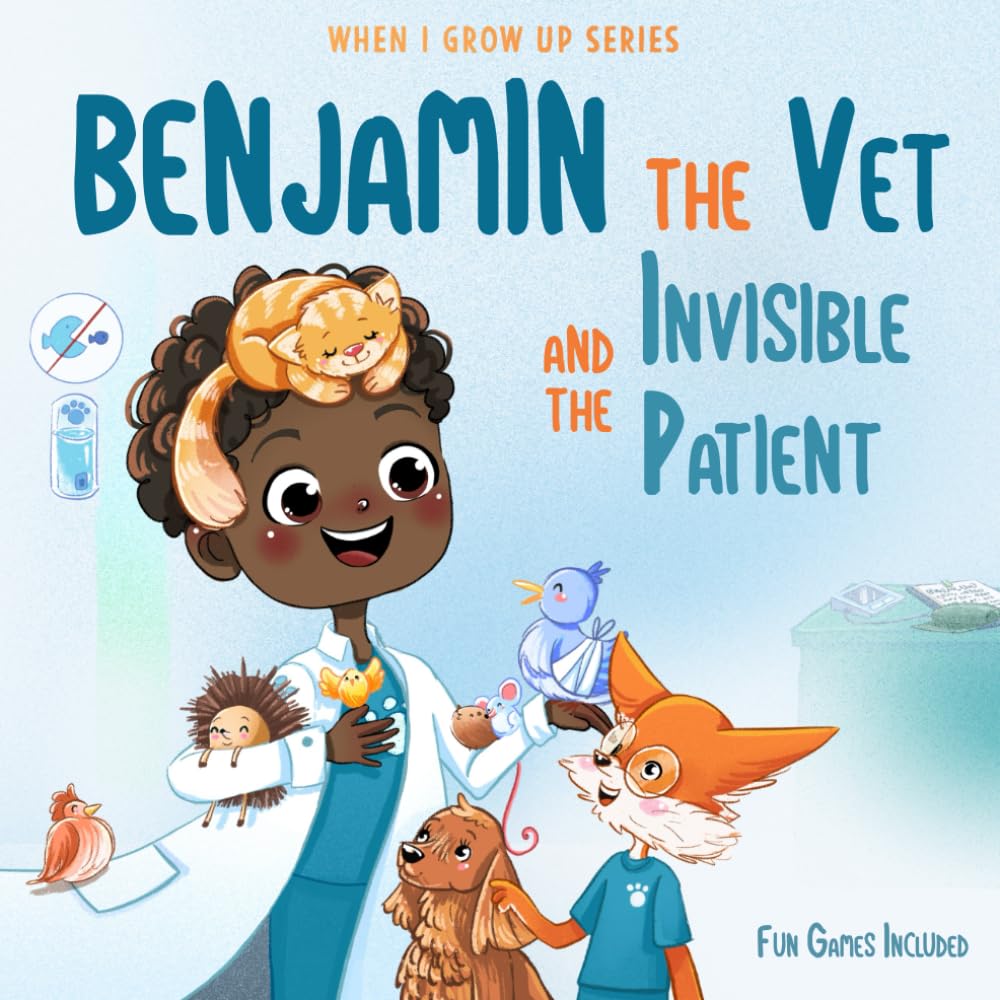 Benjamin The Vet and the Invisible Patient. Personalized Story for Boys with Black Curly Hair (When I Grow Up series for Benjamin)