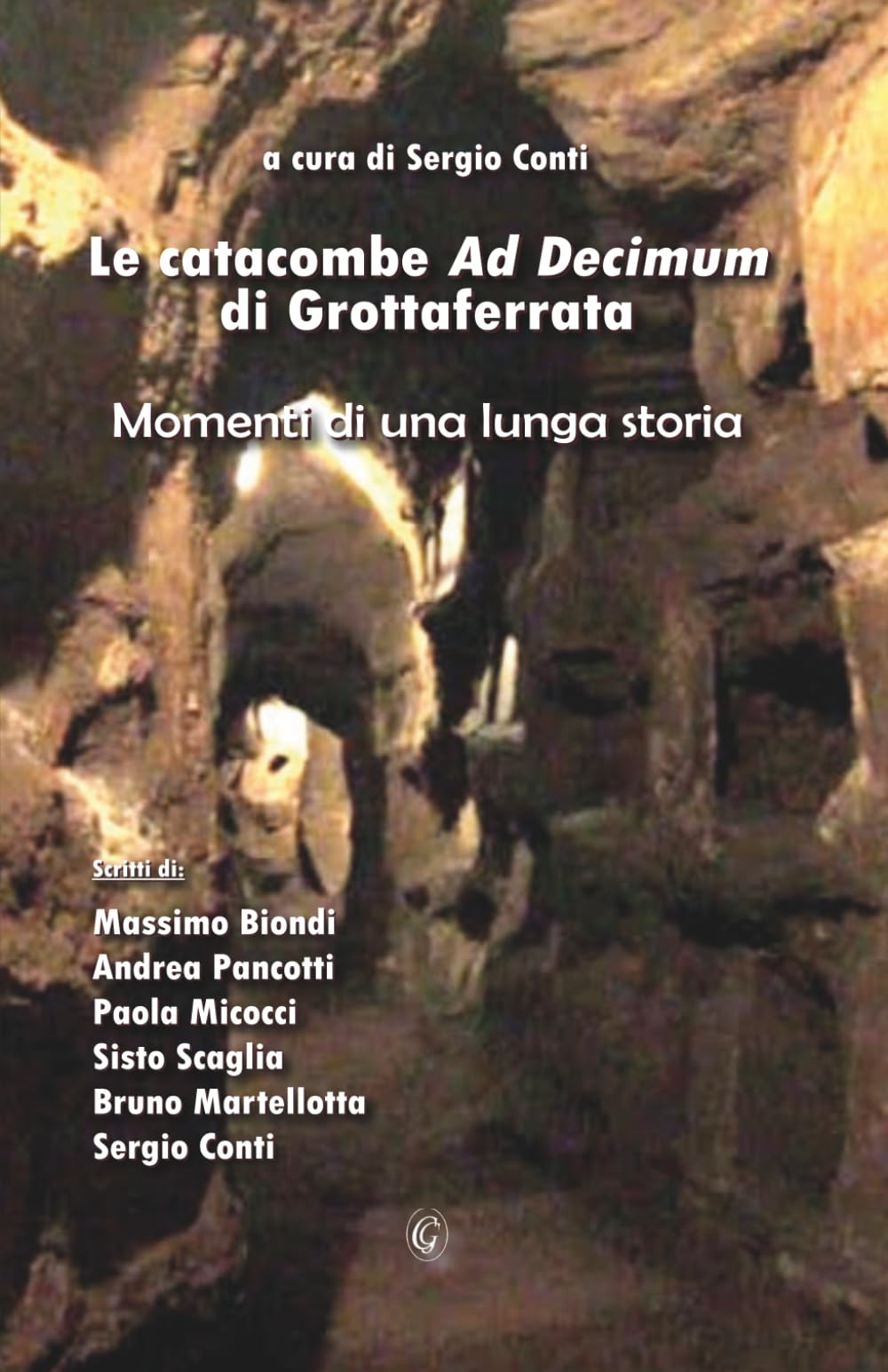 Le catacombe Ad Decimum di Grottaferrata: Momenti di una lunga storia