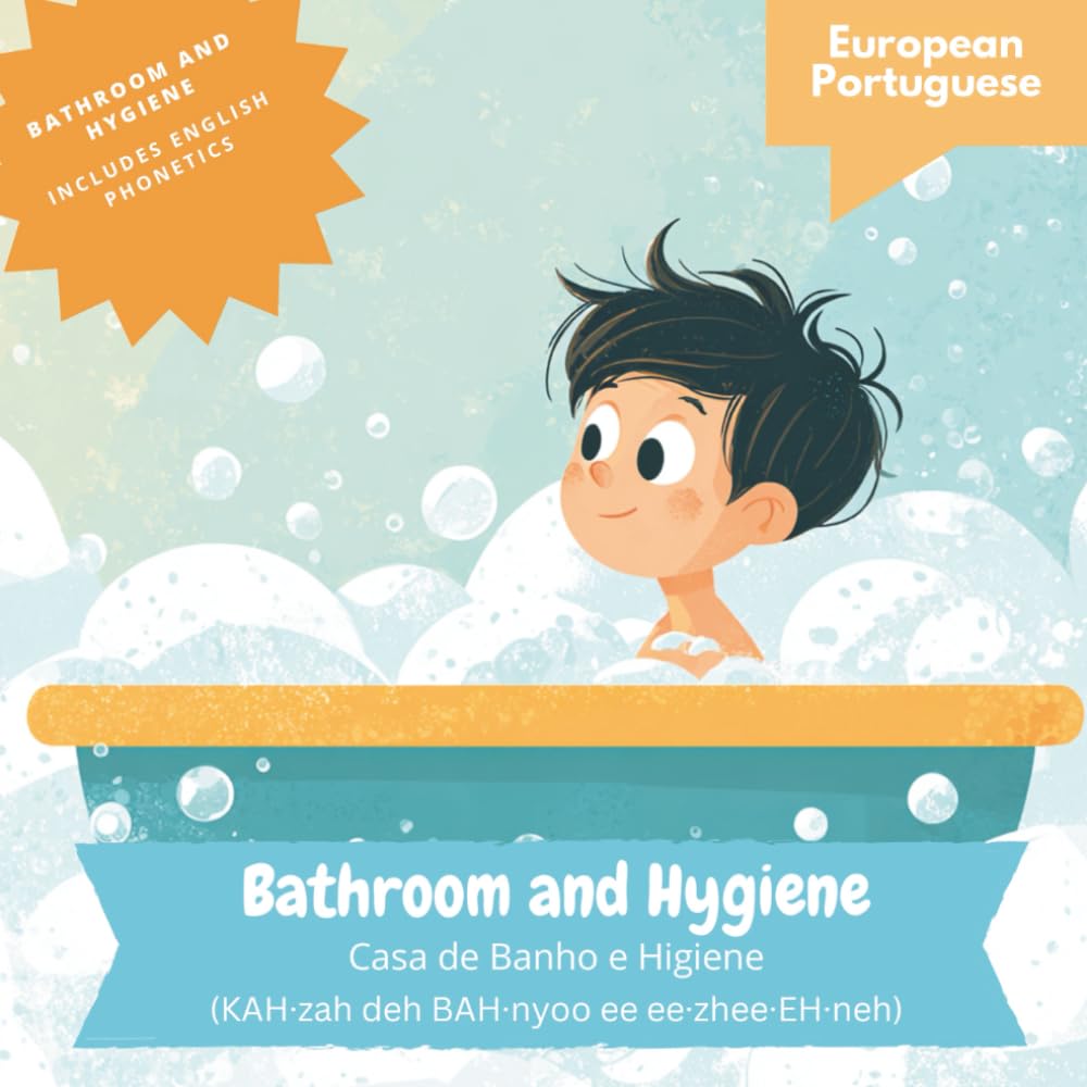Bathroom and Hygiene: Learning European Portuguese for English Speaking Children (European Portuguese Language Learning for Kids)