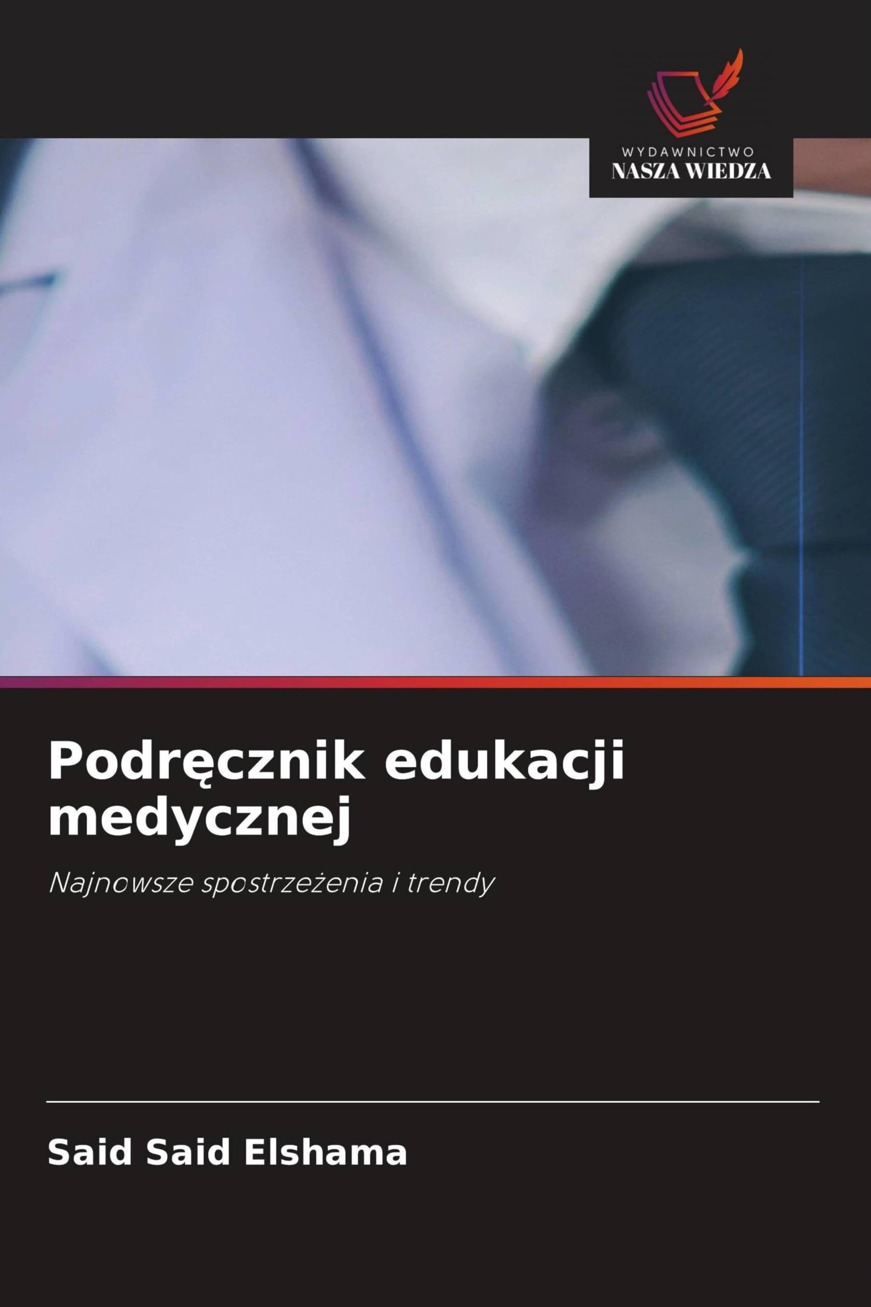 Podr¿cznik edukacji medycznej: Najnowsze spostrze¿enia i trendy