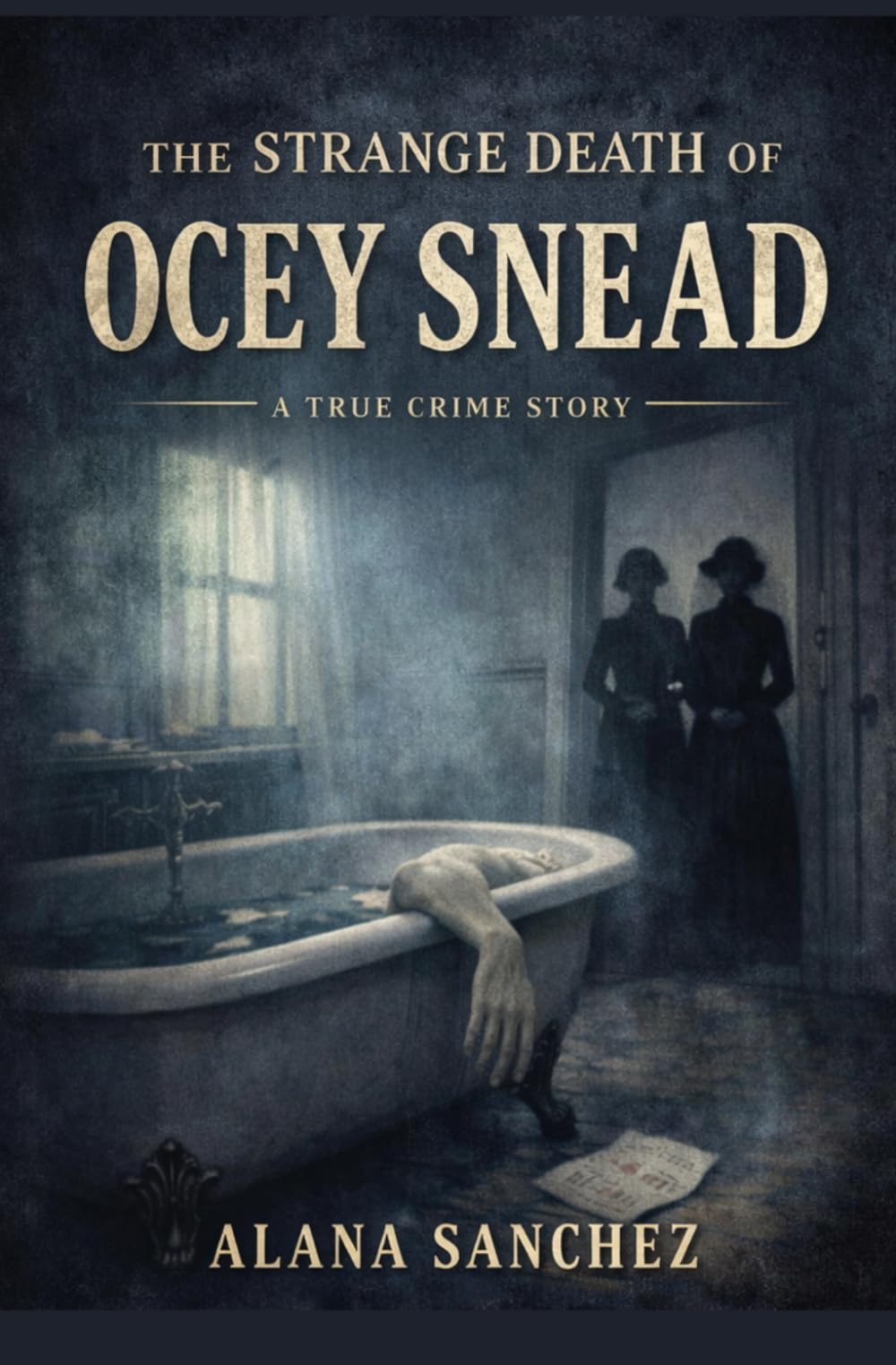 The Strange Death Of Ocey Snead: A True Crime Story