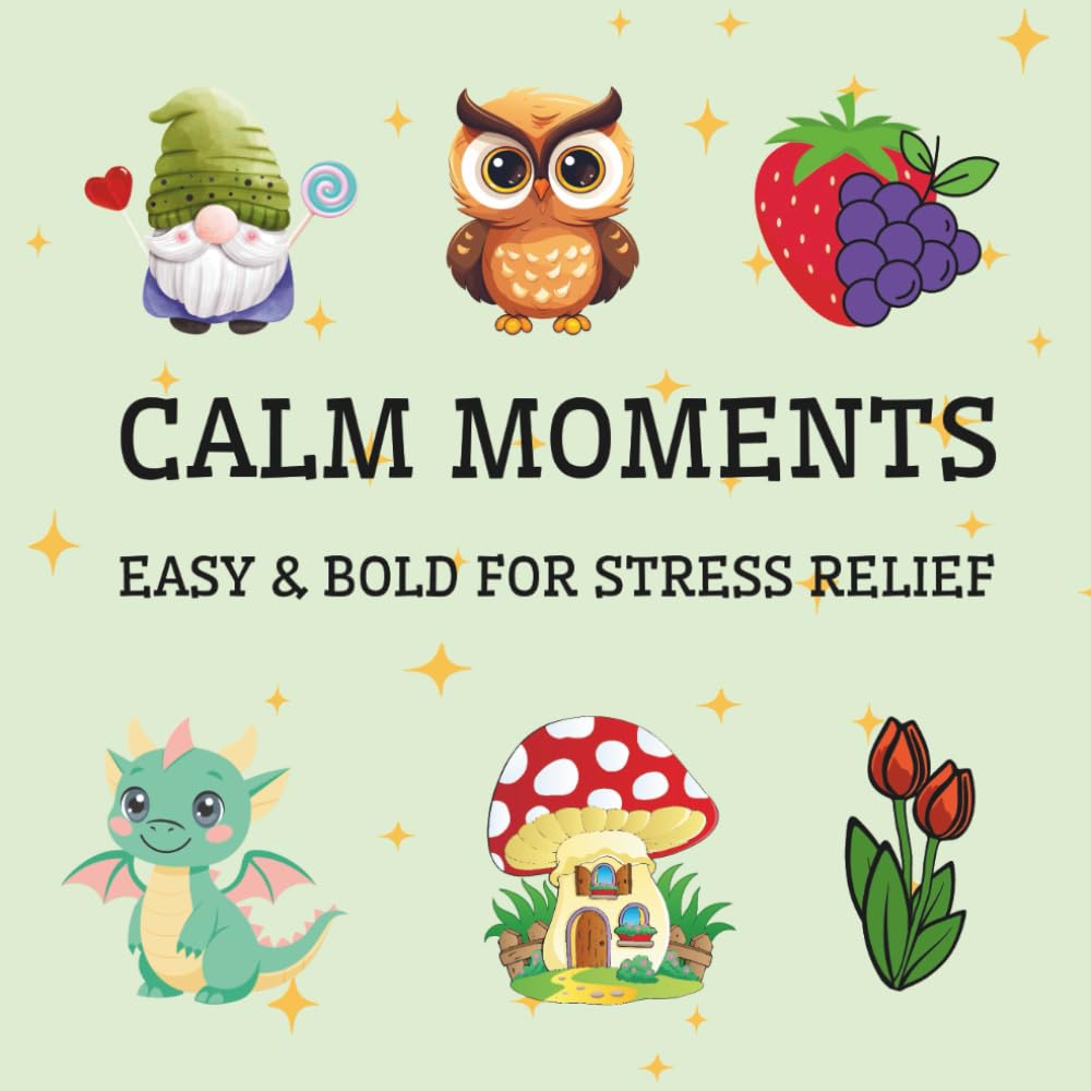 Calm Moments: Easy & Bold for Stress Relief and Relaxation | 50 pages design for all ages, Adults and Senior