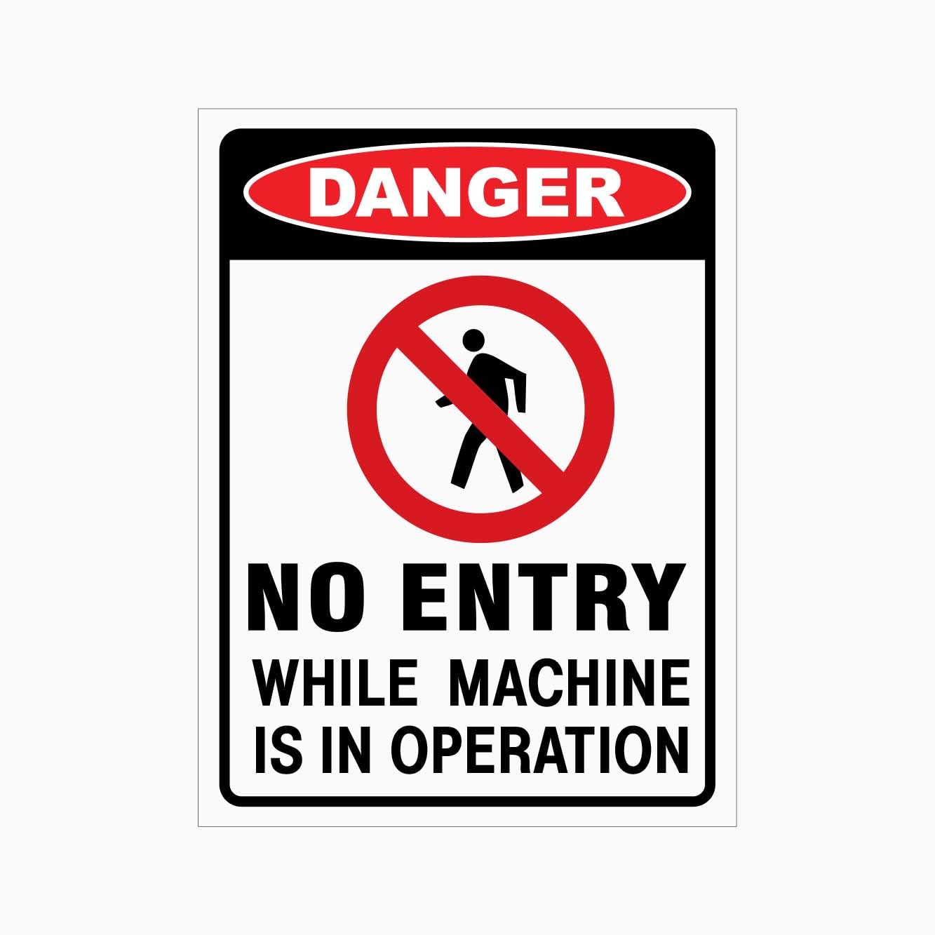 NO ENTRY WHILE MACHINE IS IN OPERATION Sign, 12x8 Metal Tin Sign, Do not enter when machine is running.