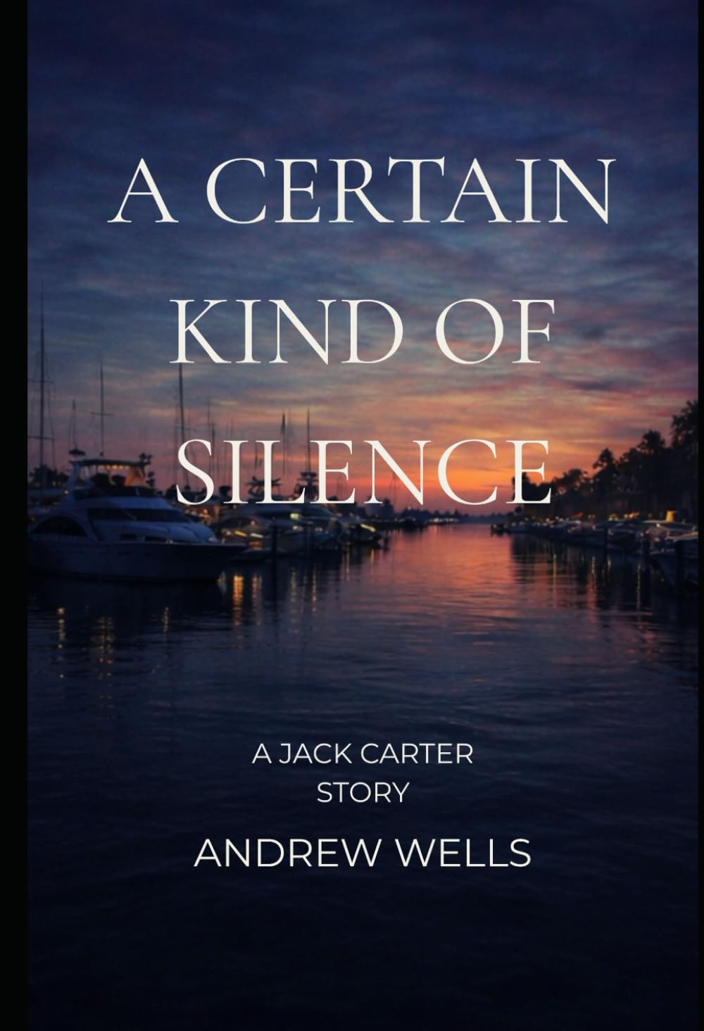 A Certain Kind of Silence: A Jack Carter Story (The Jack Carter Files)