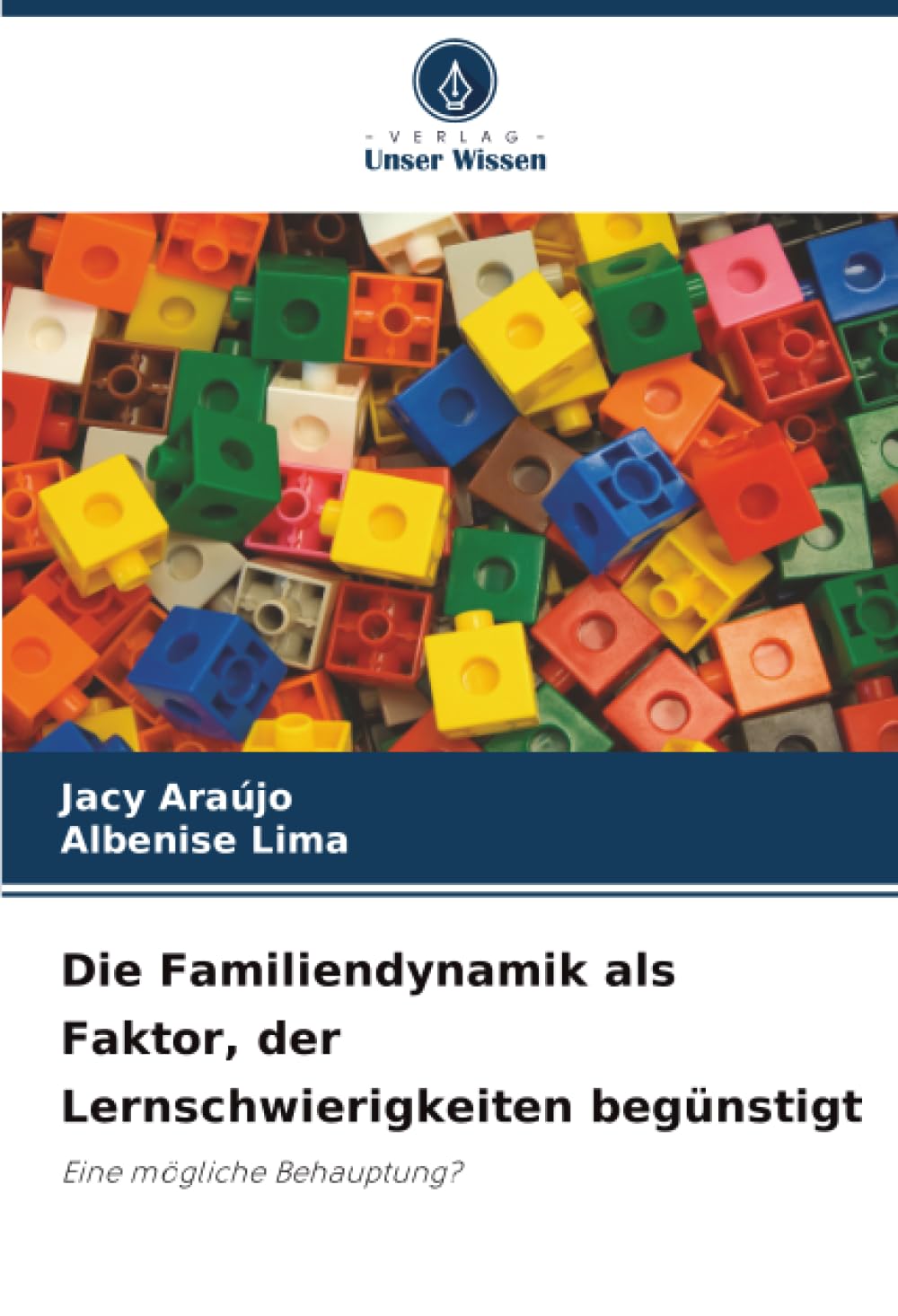 Die Familiendynamik als Faktor, der Lernschwierigkeiten begünstigt: Eine mögliche Behauptung?