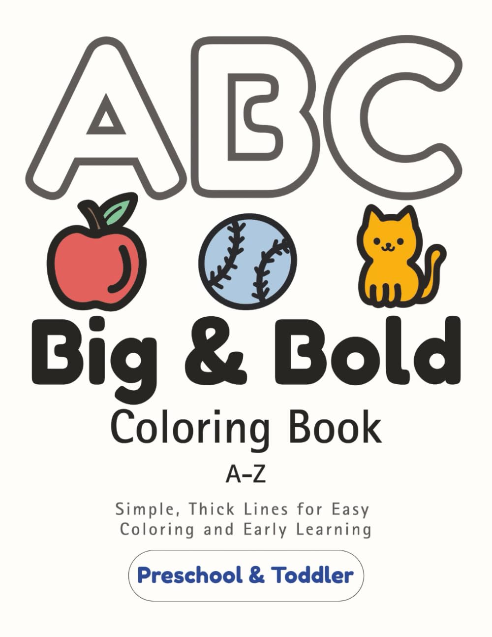 ABC Big & Bold Coloring Book: Simple thick lines for easy coloring and early learners