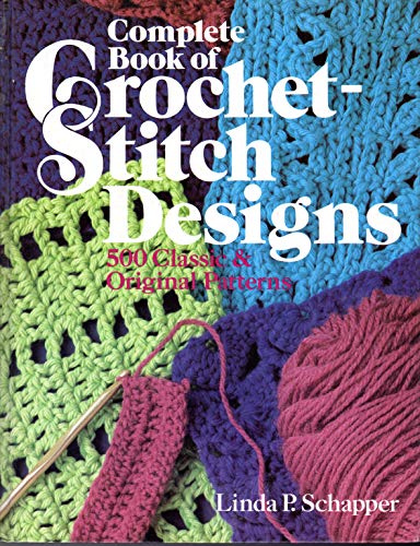 Complete Book of Crochet-Stitch Designs: 500 Cl... 0806962224 Book Cover