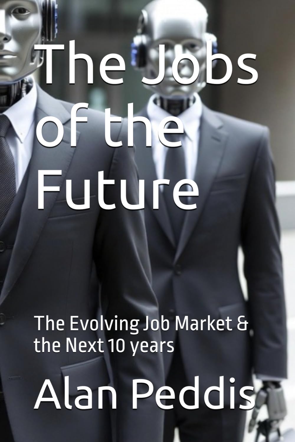 The Jobs of the Future: The Evolving Job Market & the Next 10 years