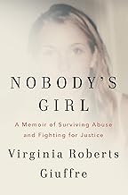 Nobody's Girl: The unforgettable memoir from the woman who dared to take on Jeffrey Epstein and Ghislaine Maxwell.