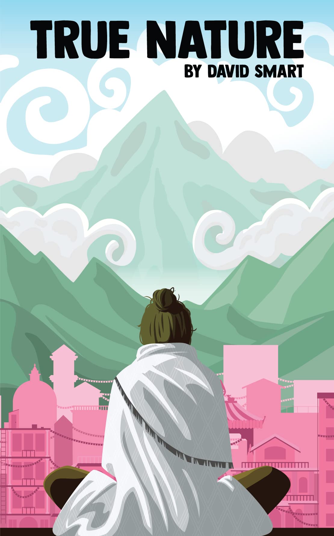 True Nature: The Wise Woman in Nepal and Searching the Himalayas for Enlightenment