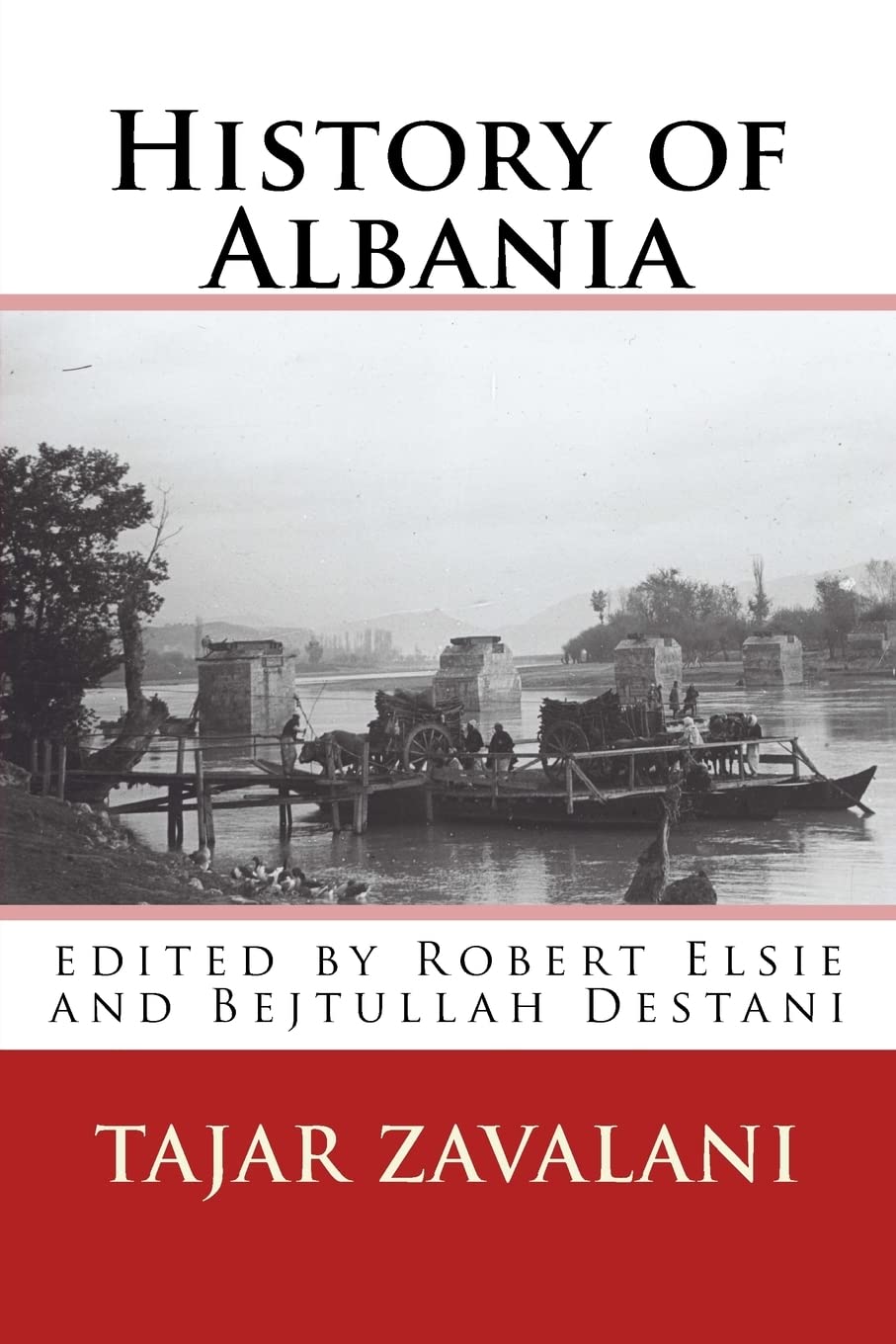 History of Albania (Albanian Studies): Zavalani, Tajar, Elsie, Robert