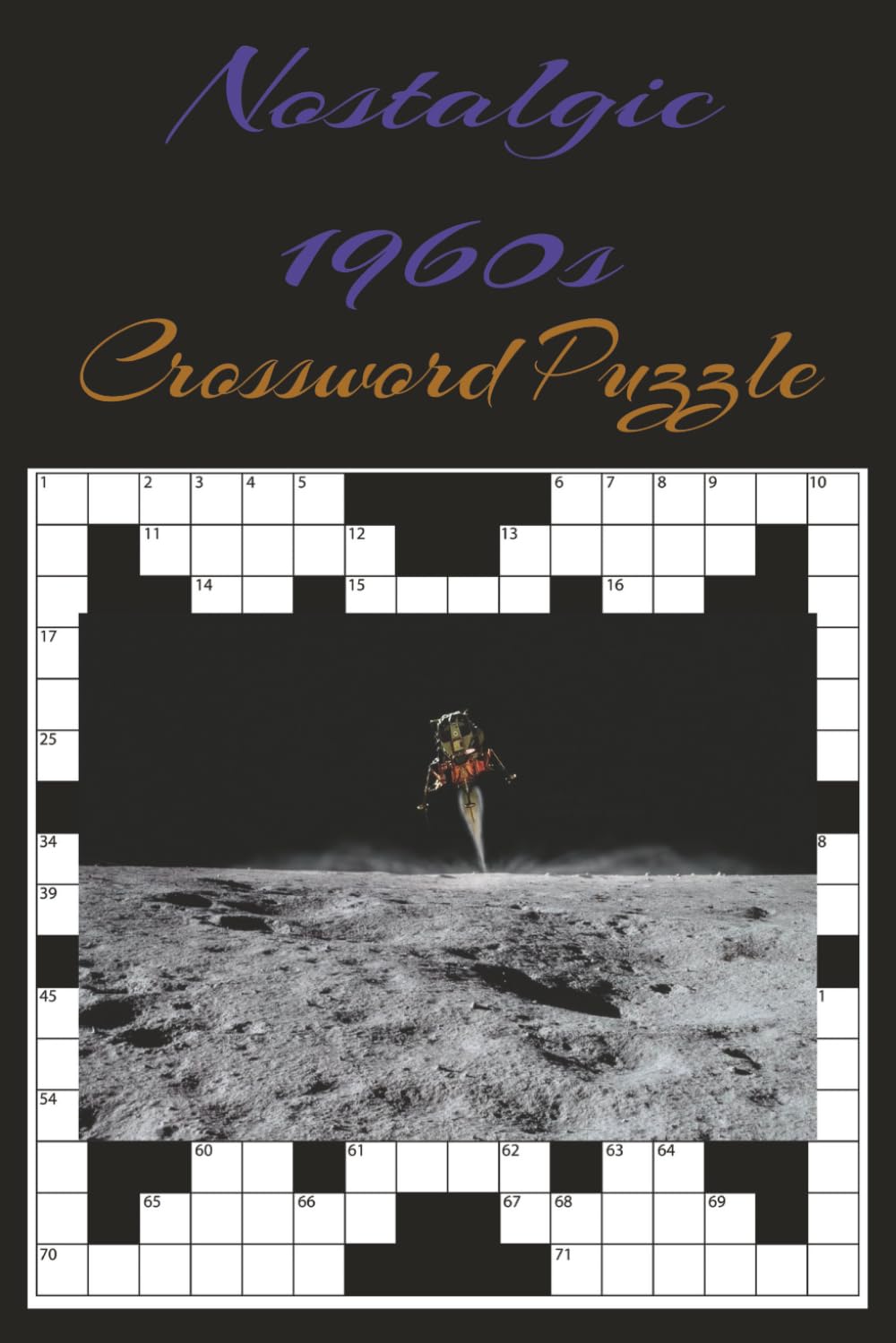 Nostalgic 1960s Crossword Puzzle: Easy-to-Read 1960s Crossword Puzzle Book for Seniors, Retirees, and Grandparents | 6x9 Inches, 110 Pages | 50+ ... Relaxation (Golden Years Word Search Series)
