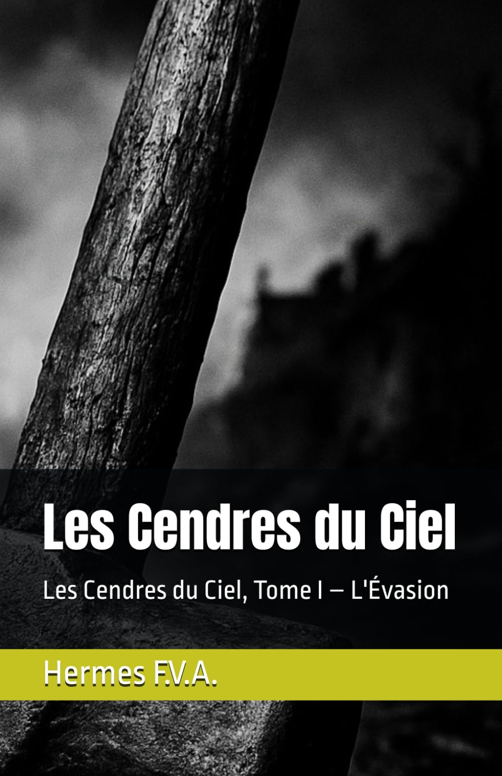 Les Cendres du Ciel: Les Cendres du Ciel, Tome I – L'Évasion