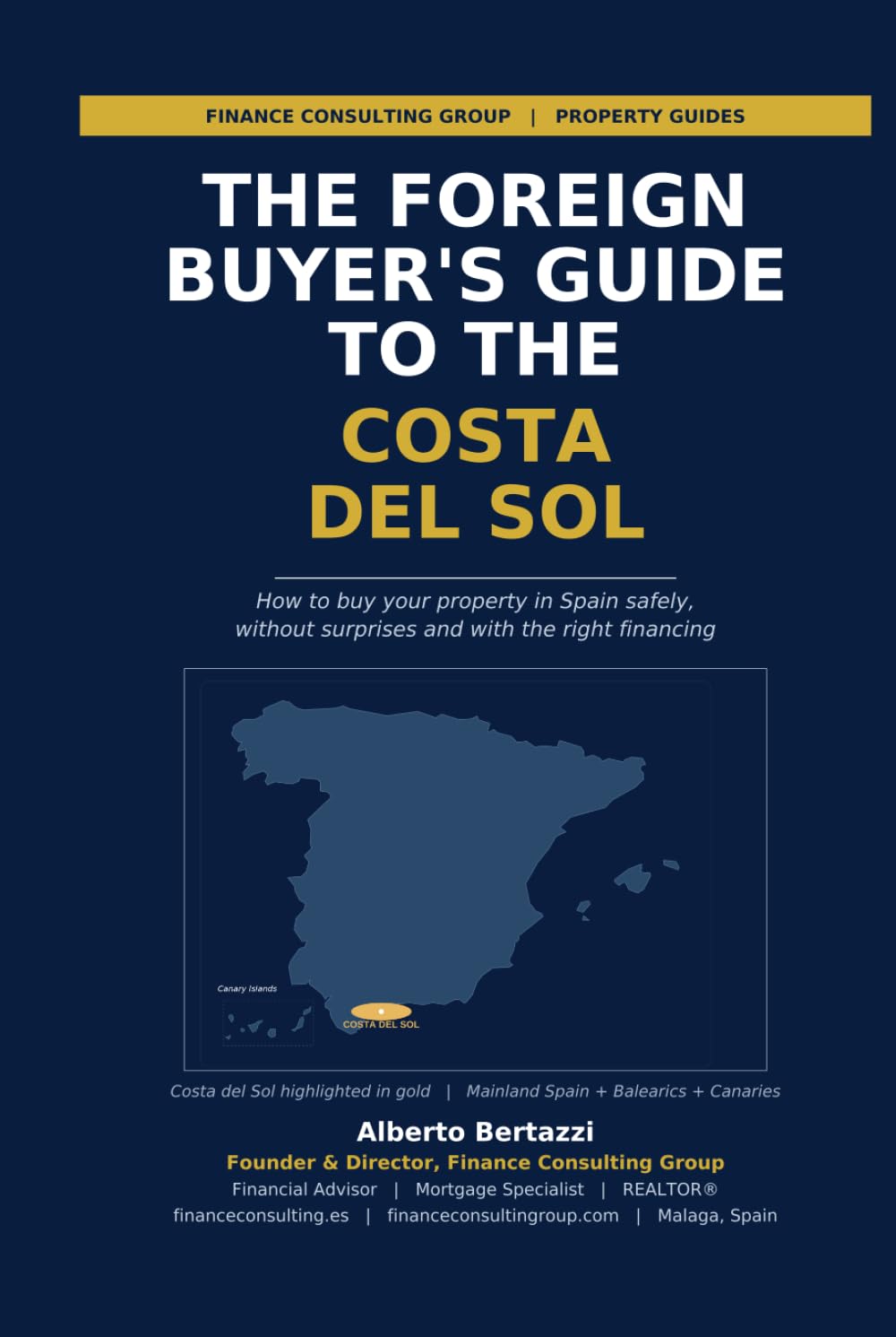 The foreign buyer's guide to the Costa del Sol: How to buy your property in Spain safely, without surprise and with the right financing