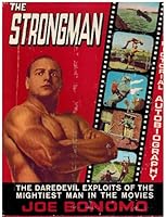 THE STRONGMAN the Daredevil exploits of the Mightiest man in the Movies B0057JL562 Book Cover