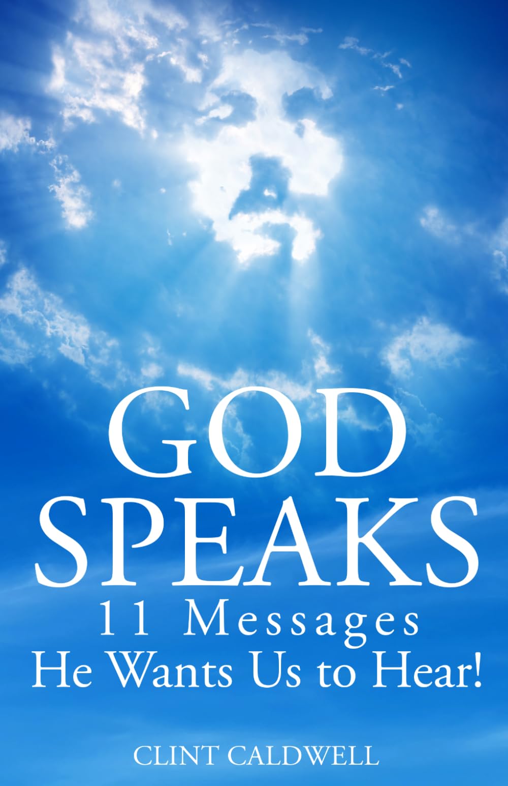 God Speaks: 11 Messages He wants you to know
