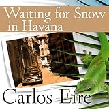 Waiting for Snow in Havana: Confessions of a Cuban Boy