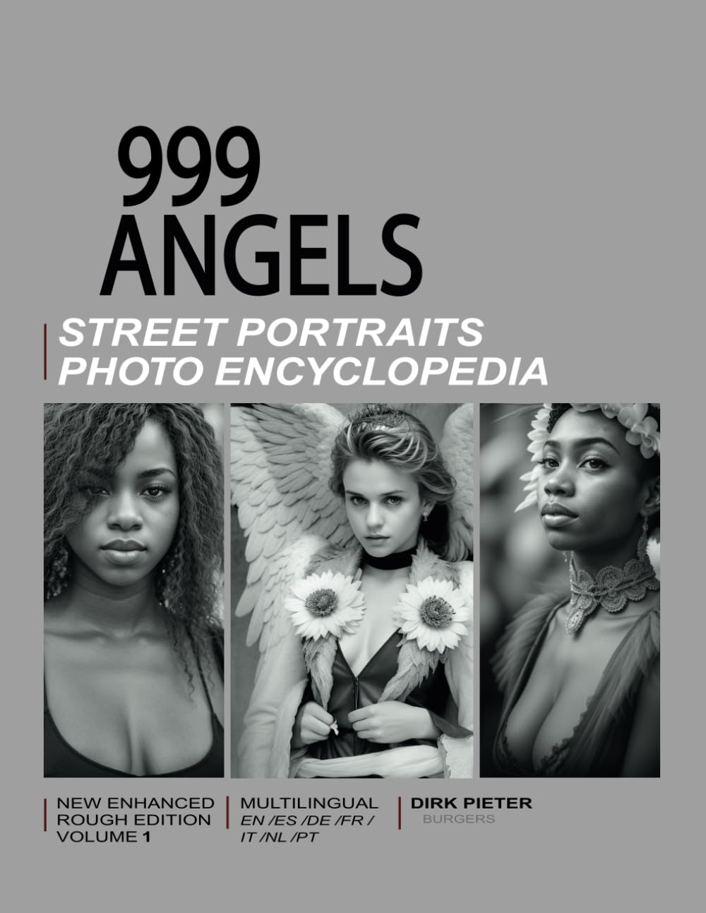 999 Angels (Volume 1. Multilingual, new enhanced rough edition.): Street Portraits Photo Encyclopedia